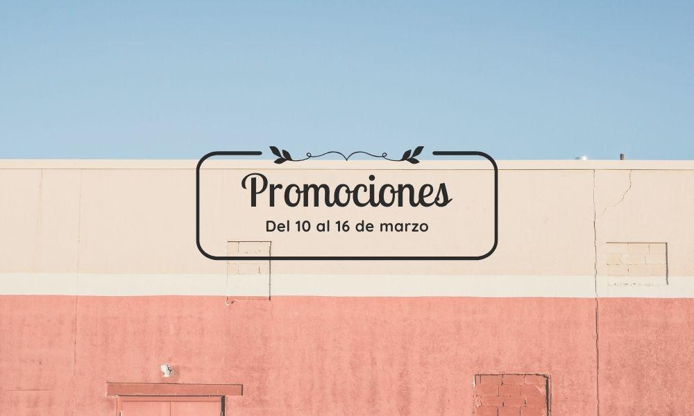 Go to Image Promociones semanales: del 10 al 16 de marzo